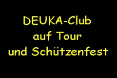Deuka Club on Tour u. Schützenfest